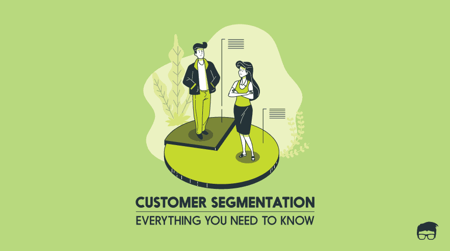 Customer Segmentation – Definition, Types & Examples