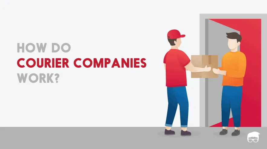 How Do Courier Companies Work?