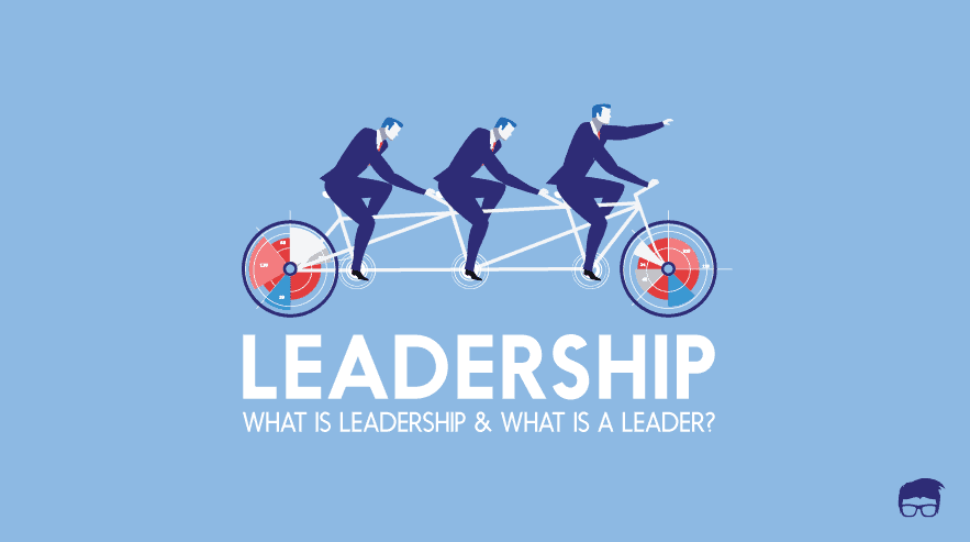 What Is Leadership? - Importance and Styles