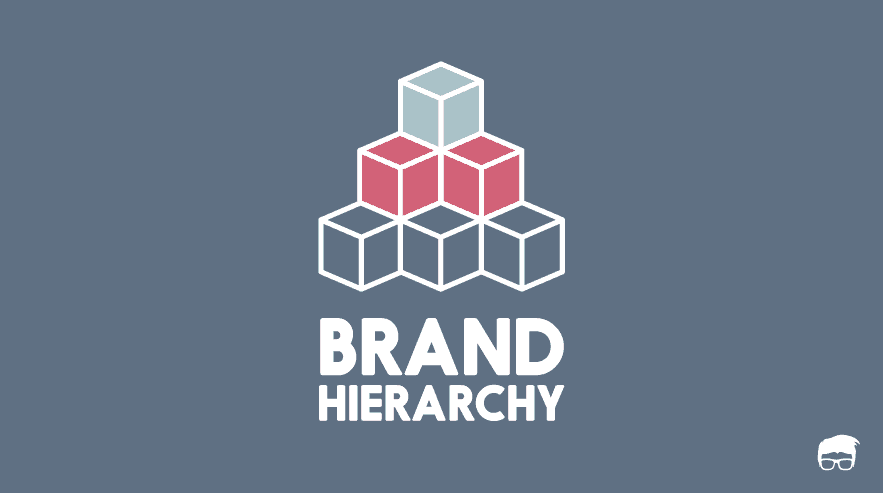 What Is Brand Hierarchy? How To Develop One?