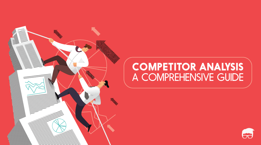 What Is Competitor Analysis & How To Do It?