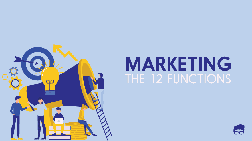 The 12 Functions Of Marketing