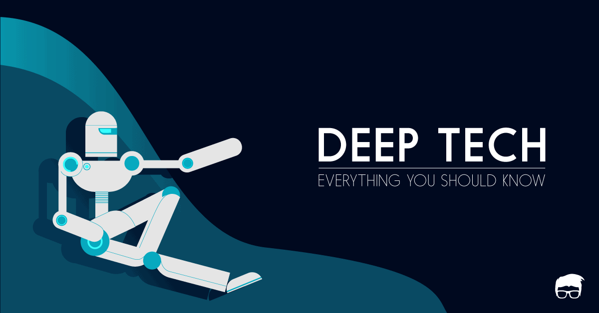 What Is Deep Tech? - Use Cases, Examples, & Future