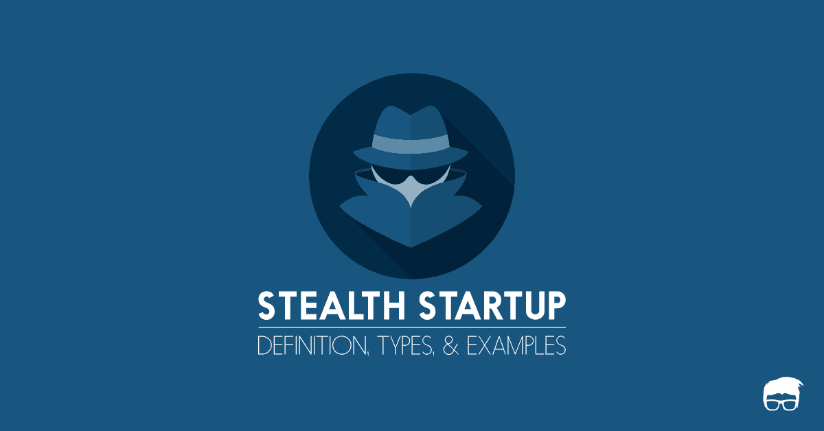 Startupedia: What Does Stealth Mean?