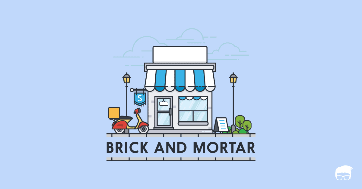 Brick And Mortar: Definition, Examples, & Challenges | Feedough