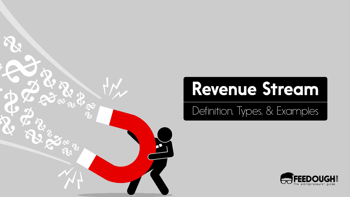 What is A Revenue Stream? - Definition, Types, & Examples – Feedough