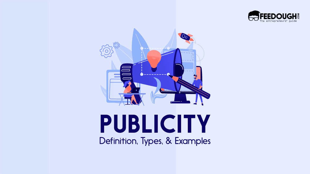What Is Publicity? - Characteristics, Types, & Examples | Feedough