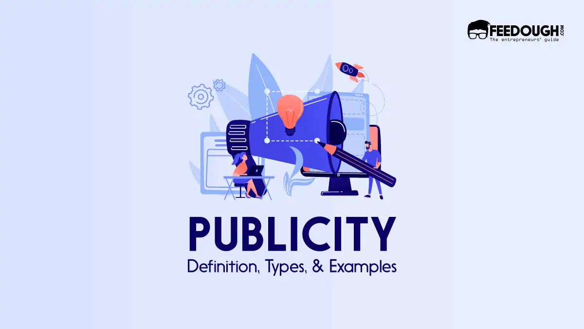What Is Publicity? - Characteristics, Types, & Examples