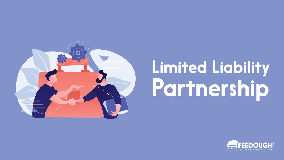 Limited Liability Partnership (LLP): Definition, Characteristics, & Examples