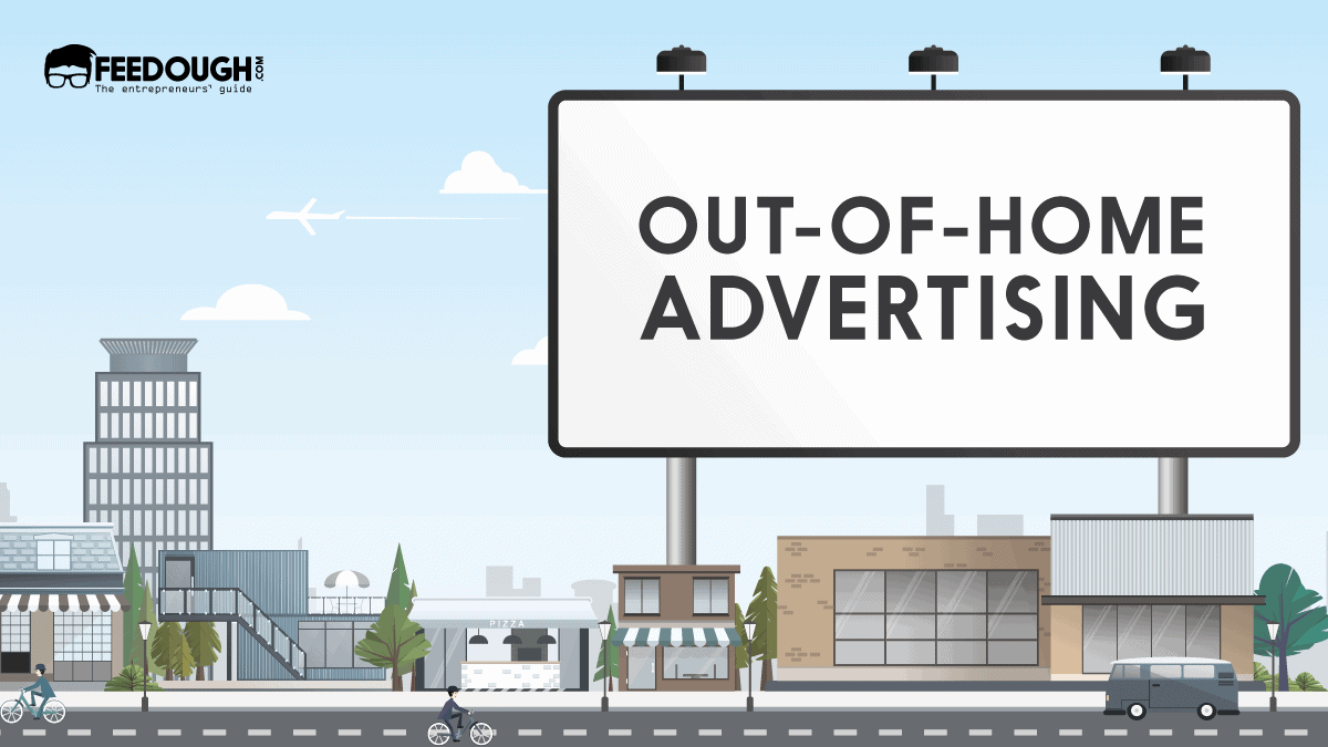 What Is Out-Of-Home Advertising? - Types & Examples | Feedough