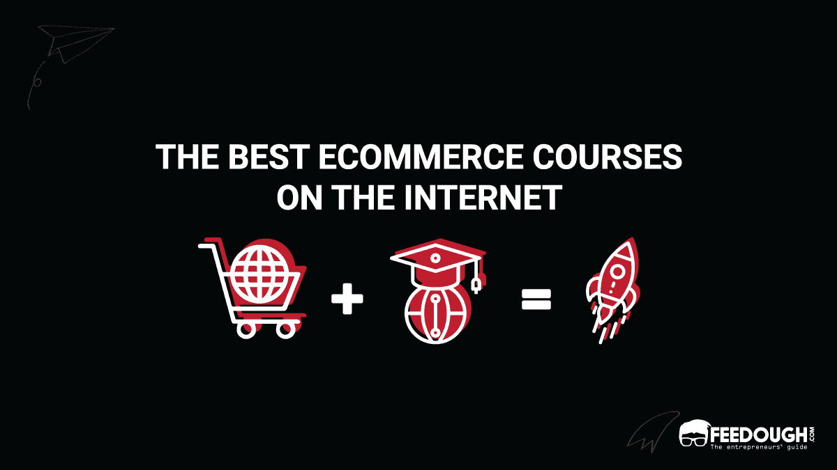 The 8 Best Ecommerce Courses On The Internet
