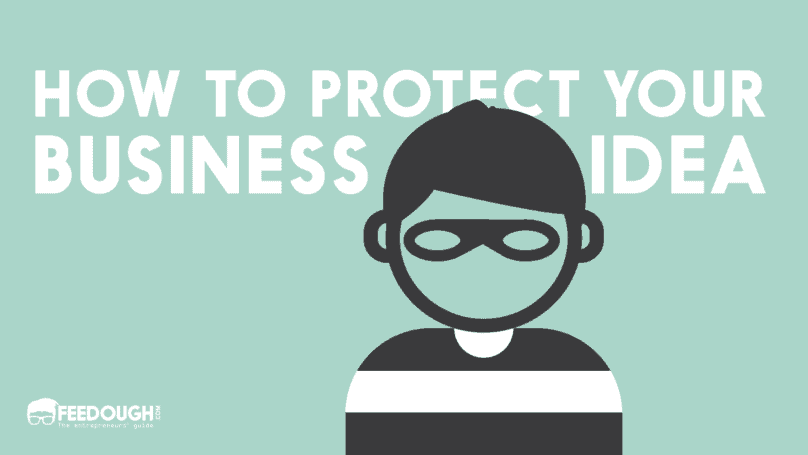 how to prevent others from stealing your business ideas