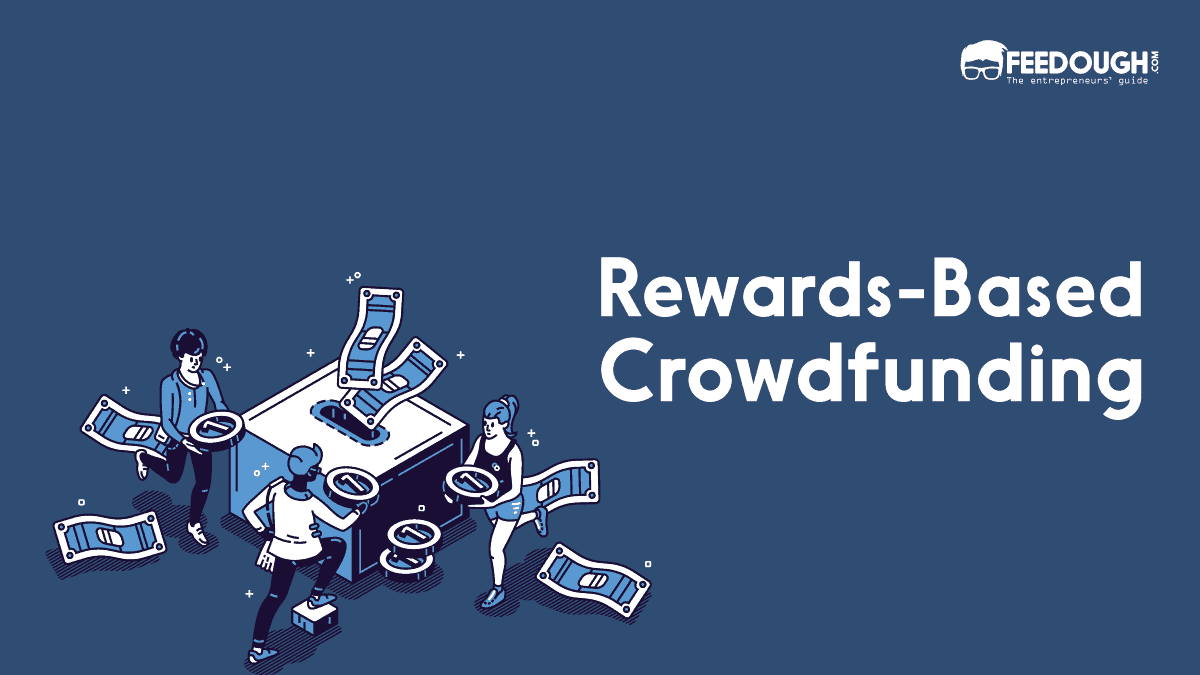 Rewards-Based Crowdfunding: What Is It & How It Works?