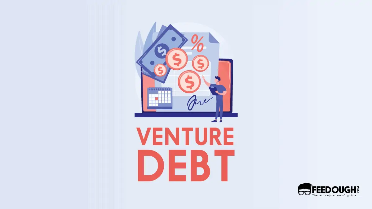 Venture Debt for Startups: What Is It and How to Get It