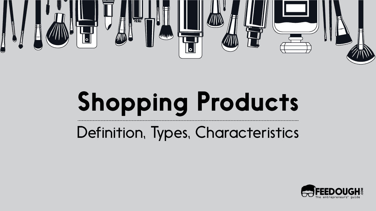 What Are Shopping Products? - Characteristics & Types