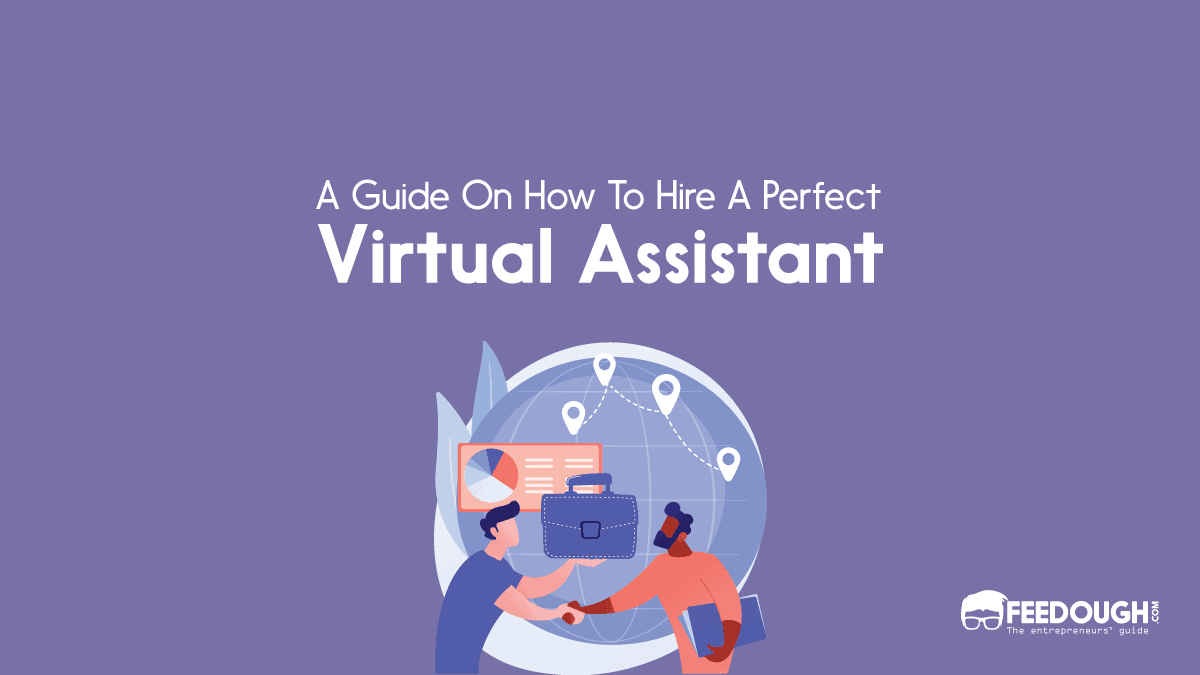 How To Hire A Virtual Assistant: A Guide