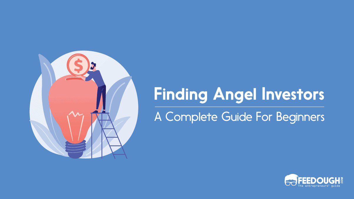 How To Find Angel Investors For Your Startup?