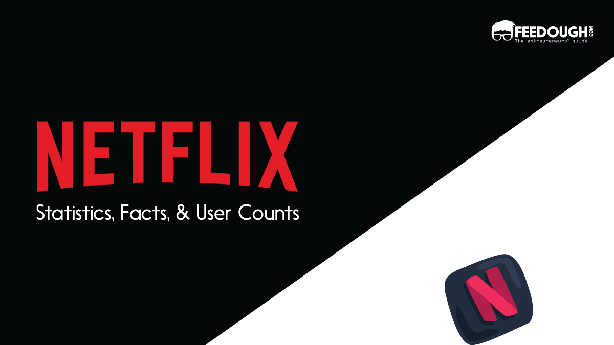 Netflix Statistics: Usage, Revenue, & Key Facts