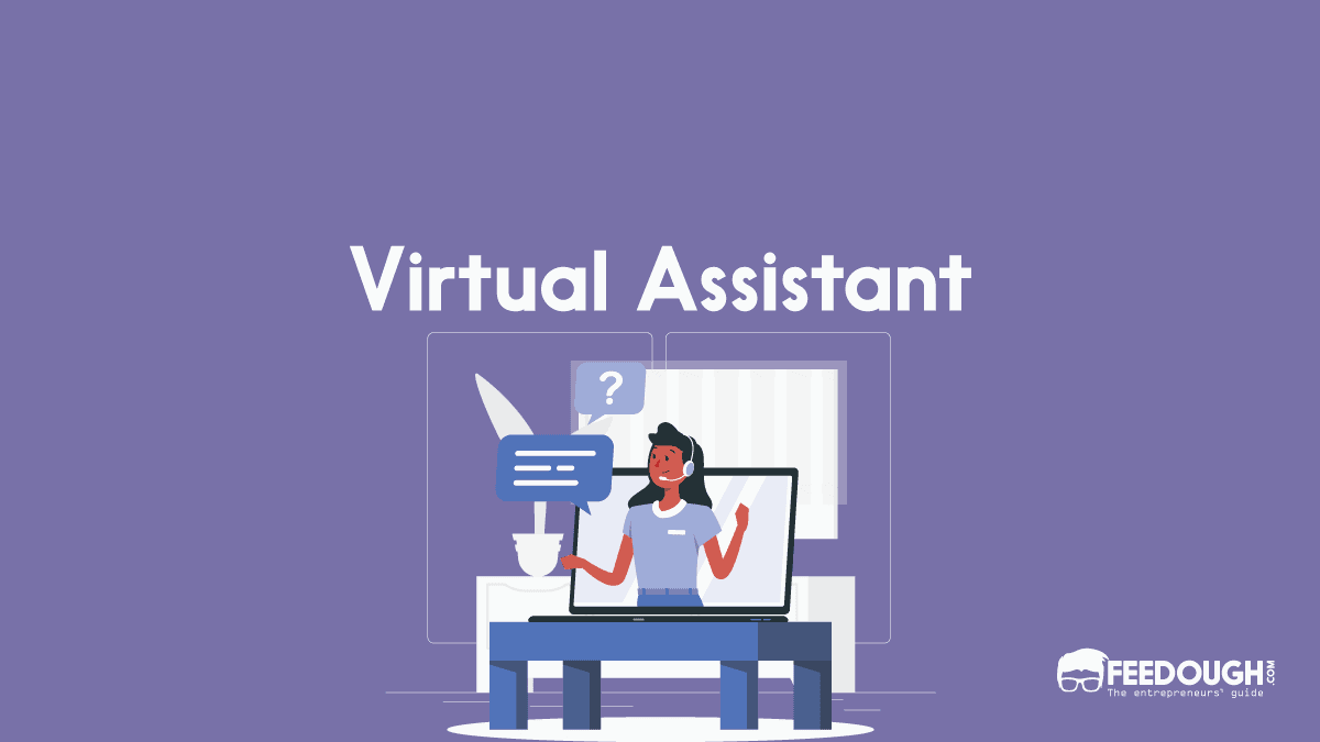 What Is A Virtual Assistant & How Do They Help Businesses?