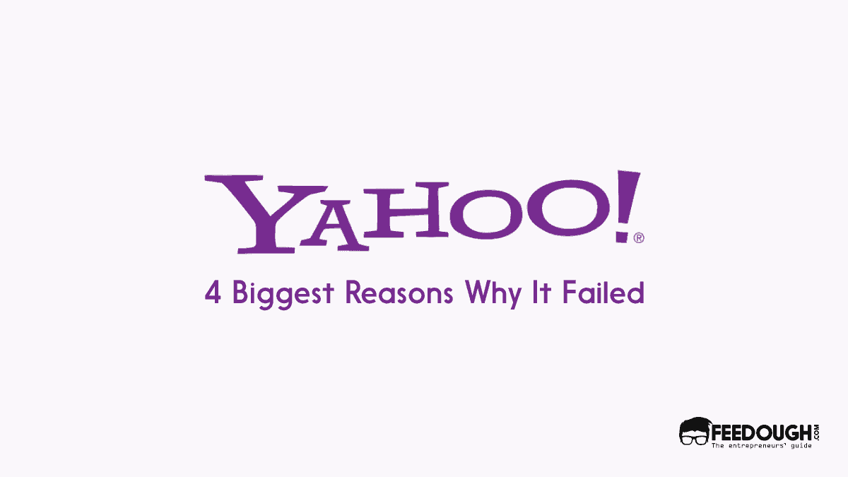 4 Biggest Reasons Why Yahoo! Failed