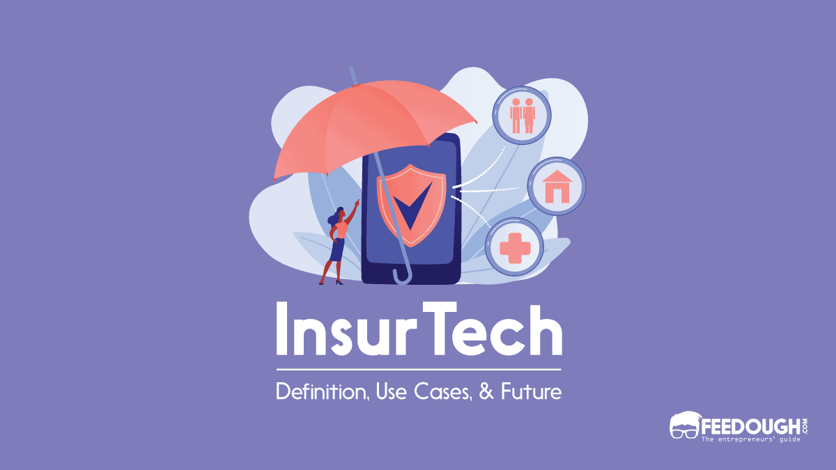 What Is Insurtech? – Use Cases, Examples, & Future