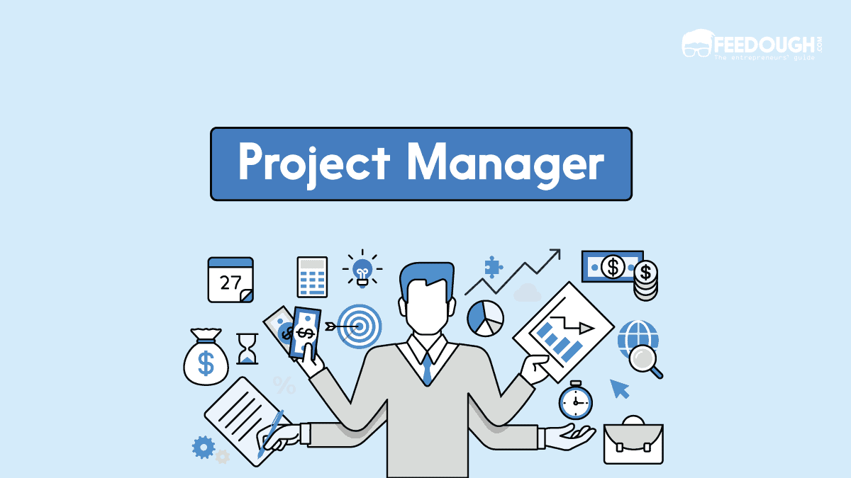 Who Is A Project Manager? - Definition, Roles and Responsibilities