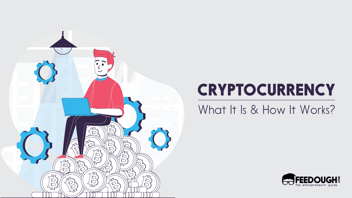 What Is Cryptocurrency? How Does It Work?