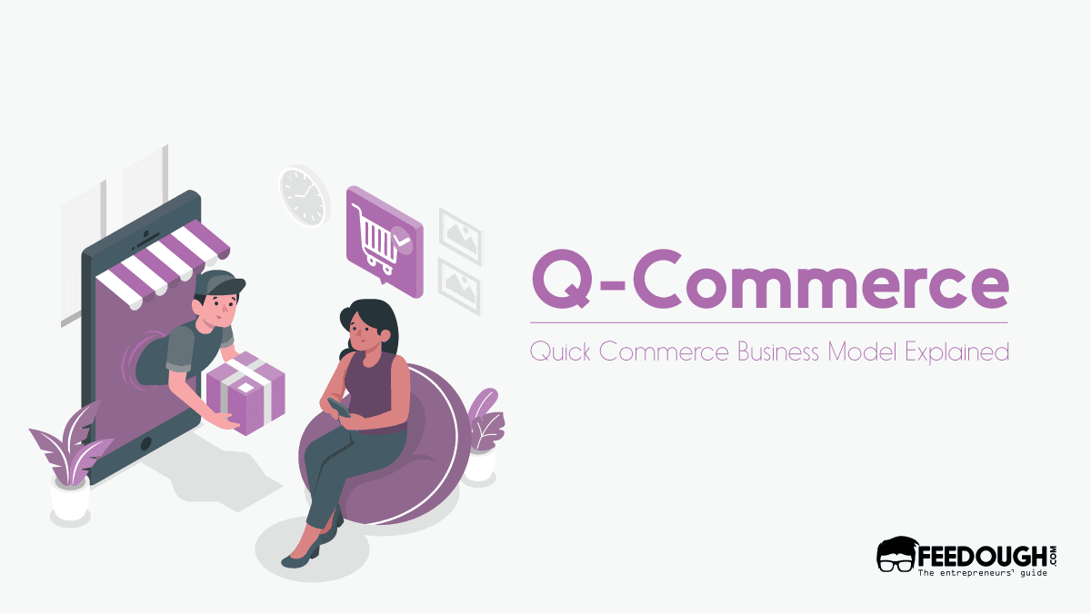 What Is Q-Commerce? - Quick Commerce Business Model Explained