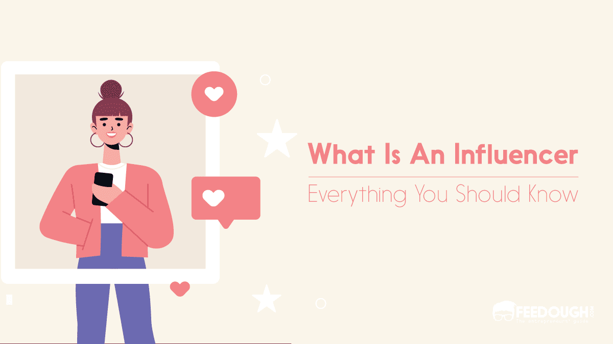 What Is An Influencer? How Do They Work?
