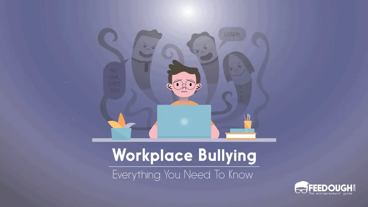 What Is Workplace Bullying? - How To Identify & Manage It?