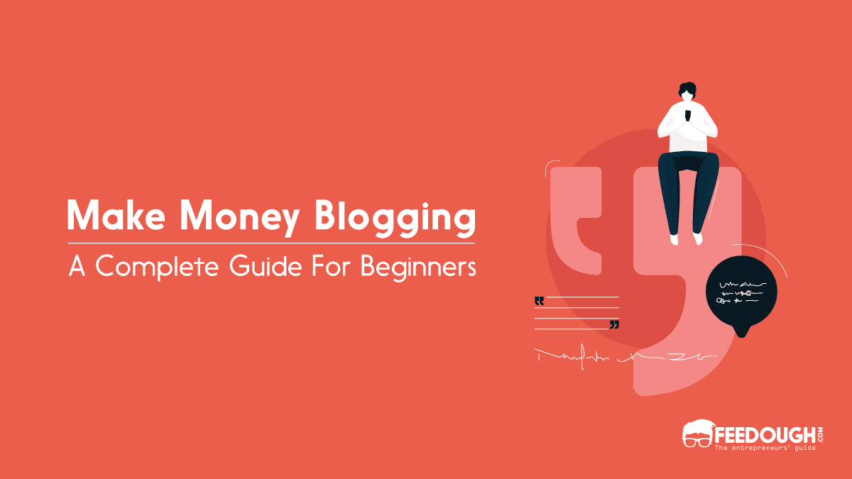 How To Make Money Blogging: 10 Proven Techniques