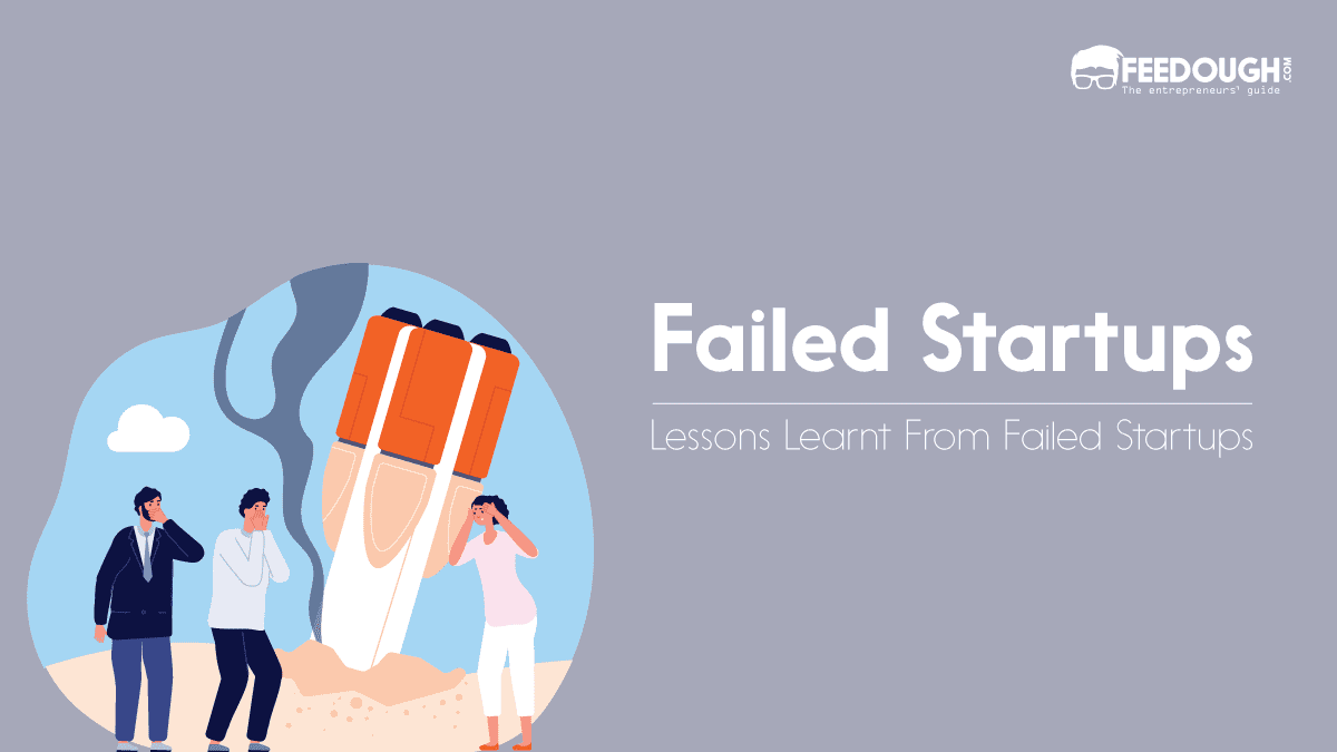 12 Important Lessons From Failed Startups