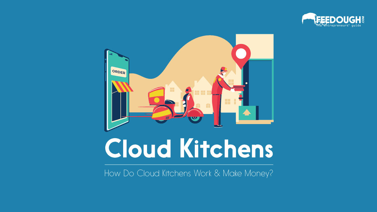 Cloud Kitchen Business Model | How Do Cloud Kitchens Make Money?