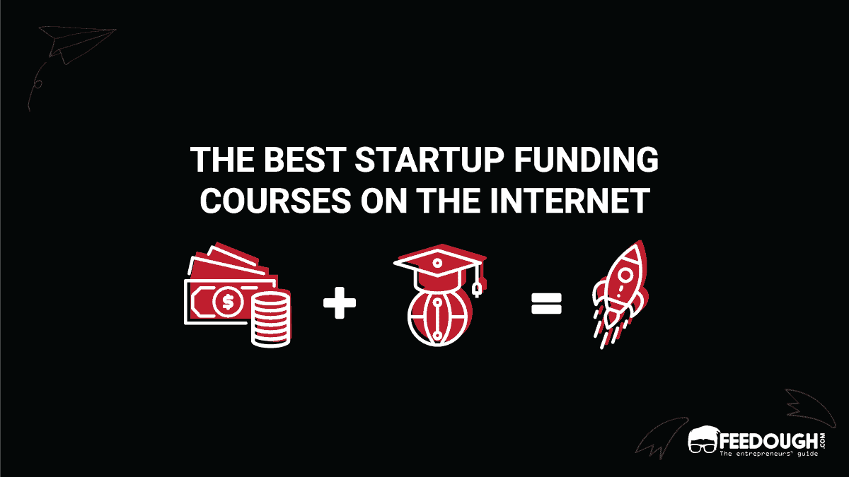 The 10 Best Startup Funding Courses On The Internet