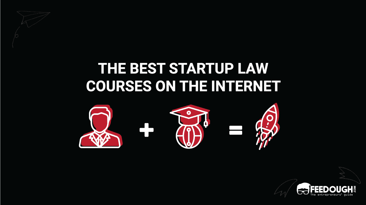 The 8 Best Startup Law Courses On The Internet