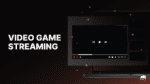 How To Start Video Game Streaming? [Detailed Guide] - Feedough