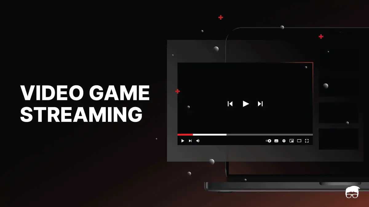 How To Start Video Game Streaming? [Detailed Guide]