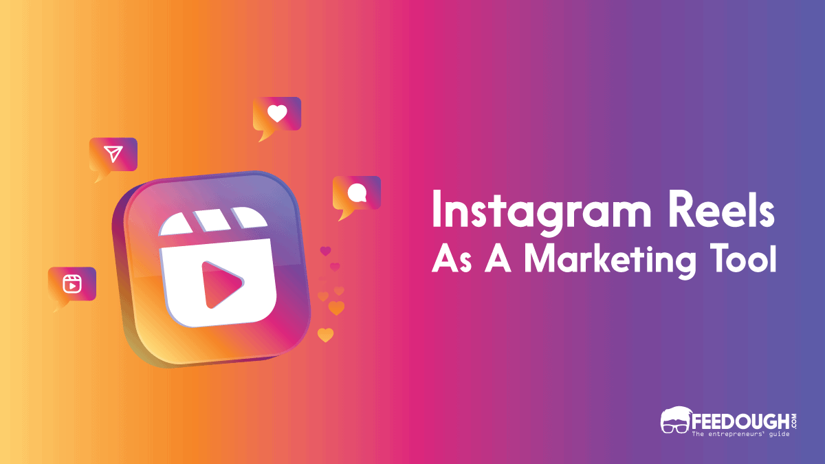 How To Use Instagram Reels As A Marketing Tool? – Feedough