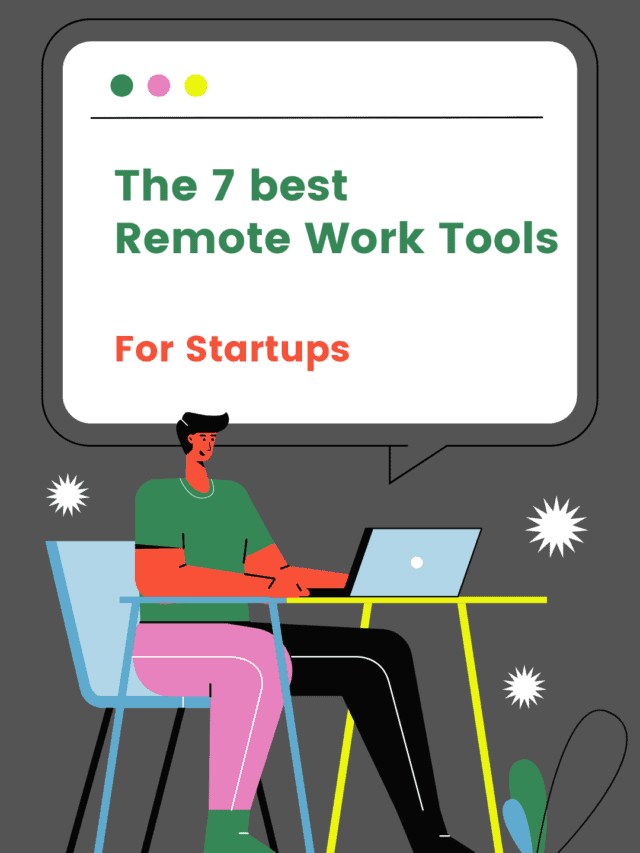 7 Best Remote Work Tools For Your Startup