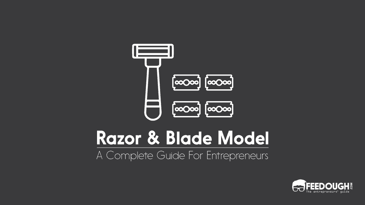 Razor And Blades Business Model Explained