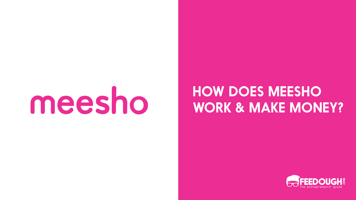 Meesho Business Model | How Does Meesho Make Money?