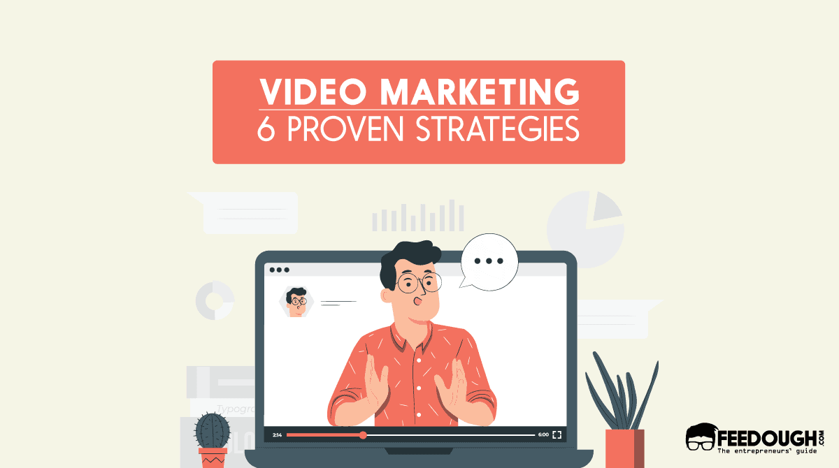 The 6 Proven Video Marketing Strategies