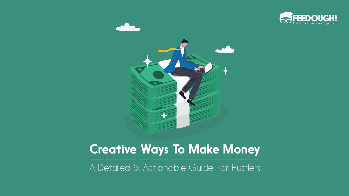 20 Creative Ways To Make Money [Actionable Guide]