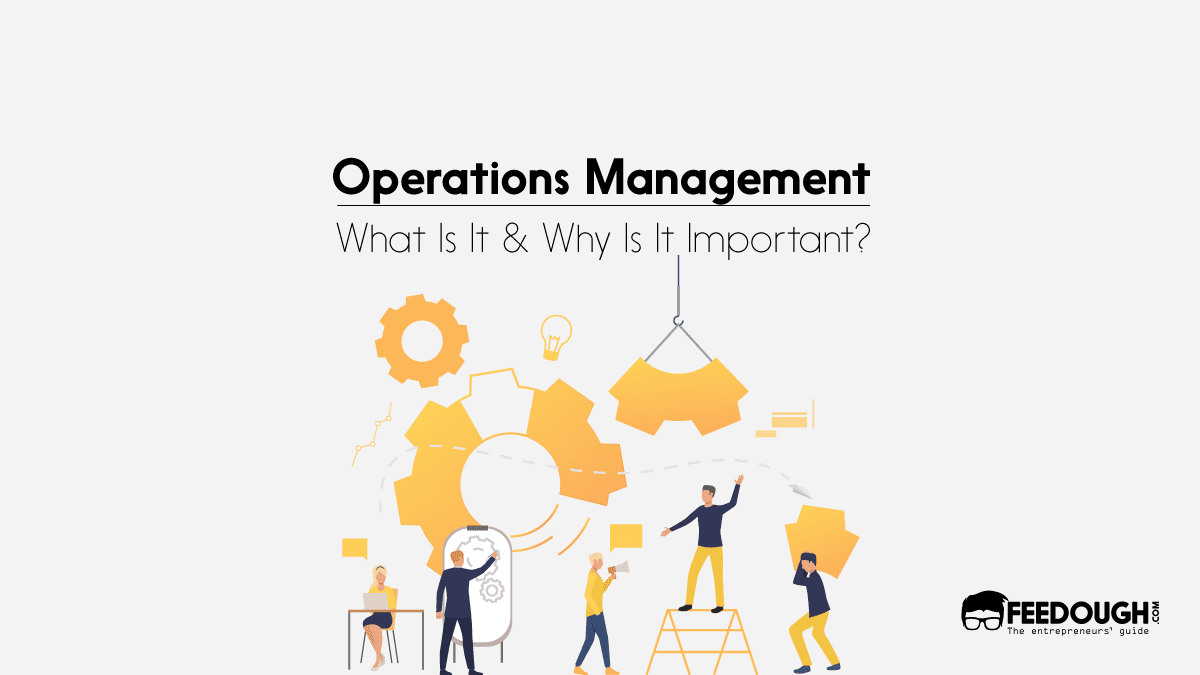 What is Operations Management? - Purpose, Benefits, & Challenges