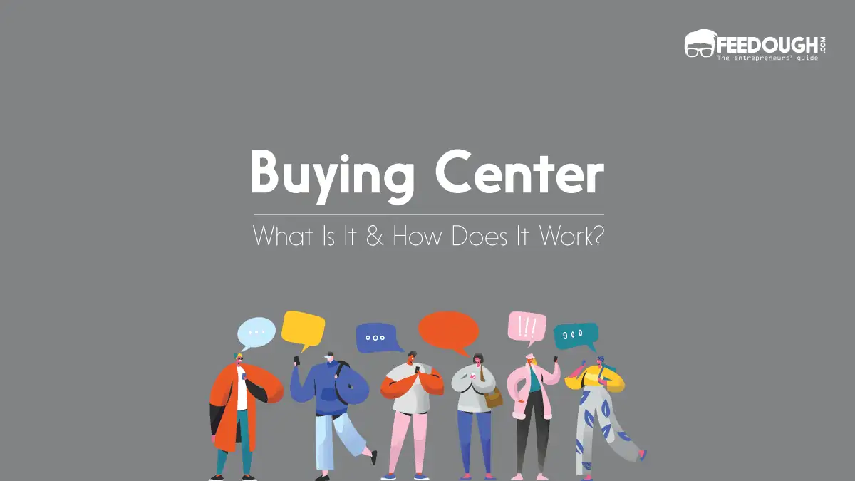 What Is Buying Center? - Components & Examples