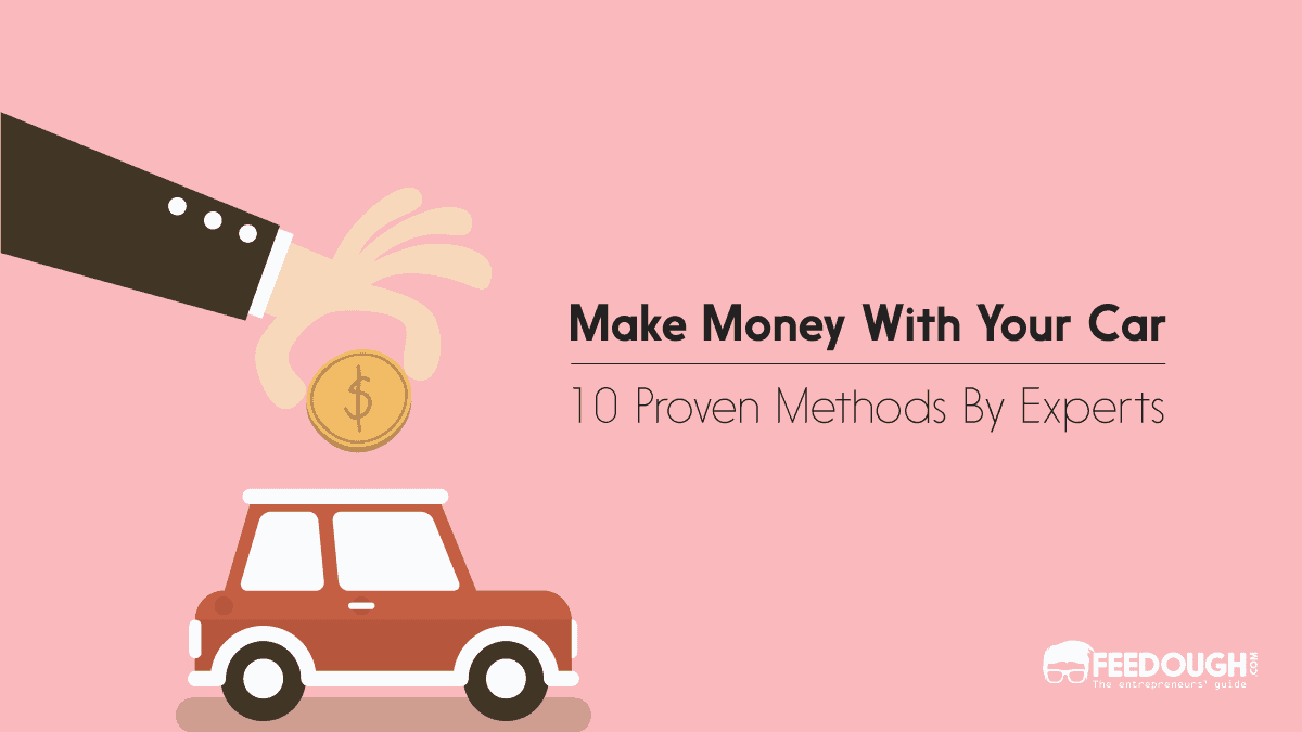 10 Proven Ways To Make Money With Your Car