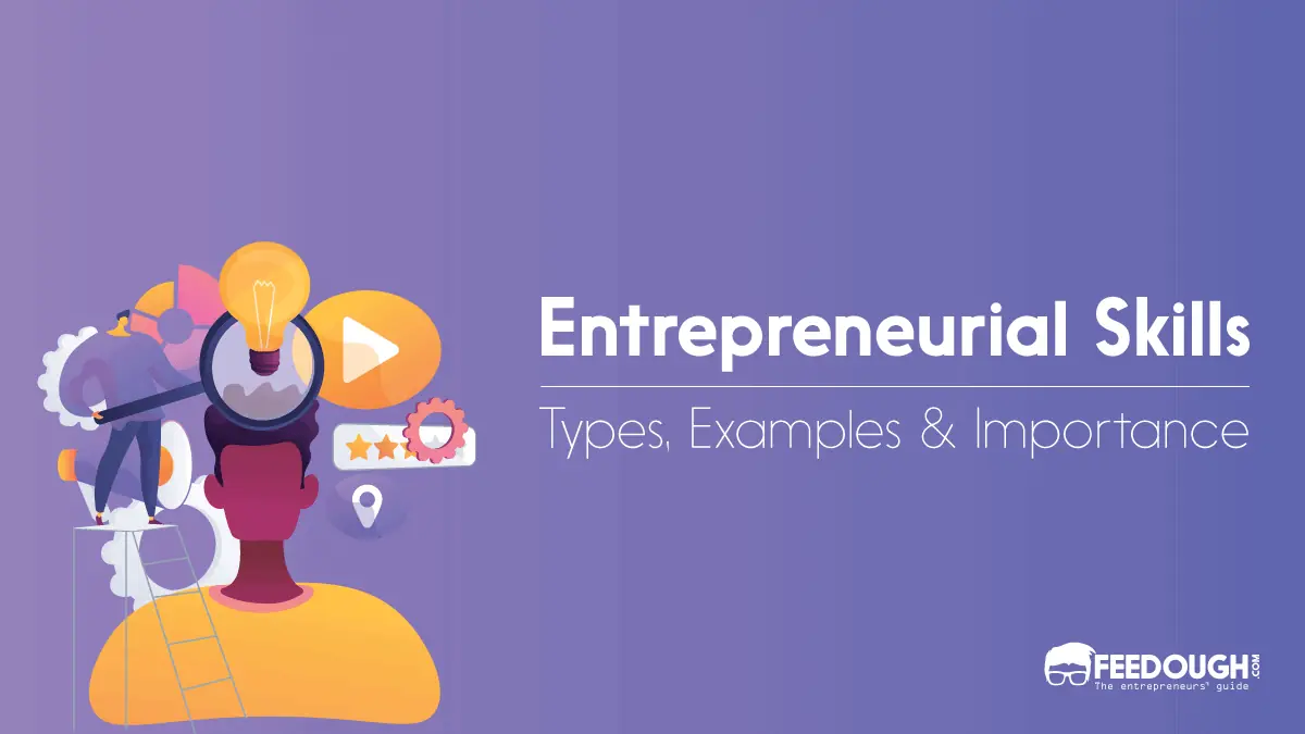 Entrepreneurial Skills - Types, Examples, & Importance