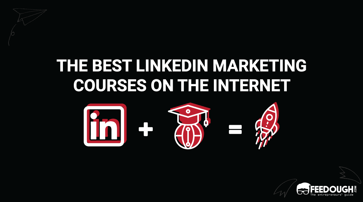 The 8 Best LinkedIn Marketing Courses On The Internet