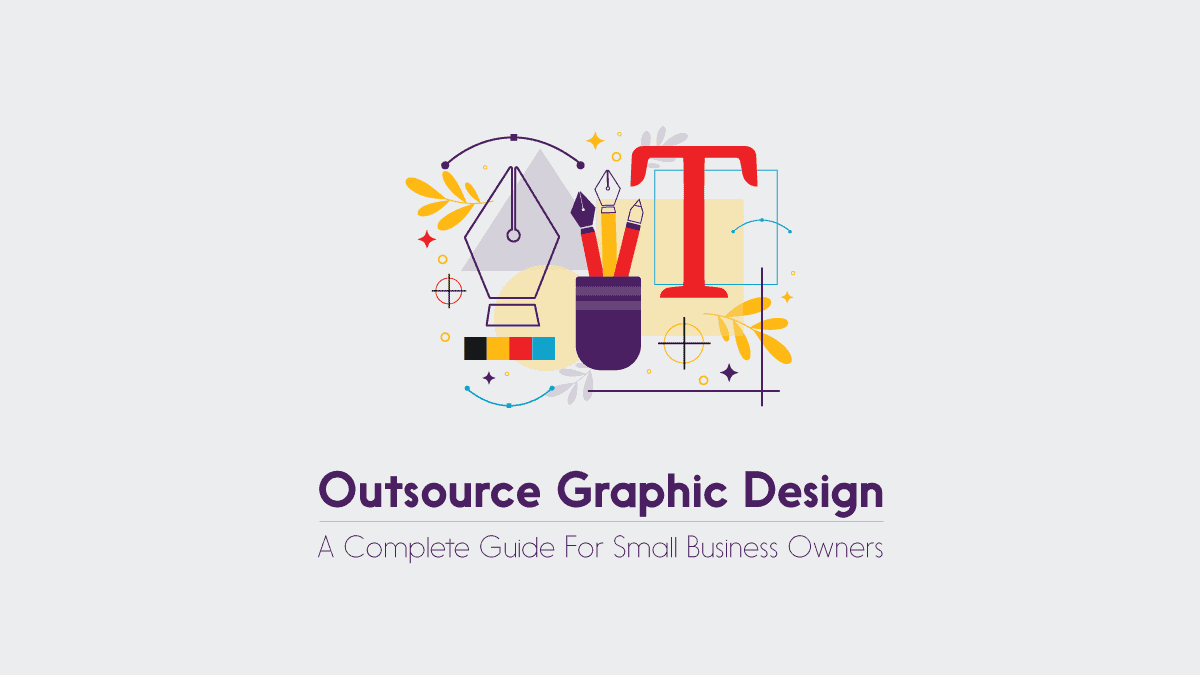 How & Where to Outsource Graphic Design - Complete Guide