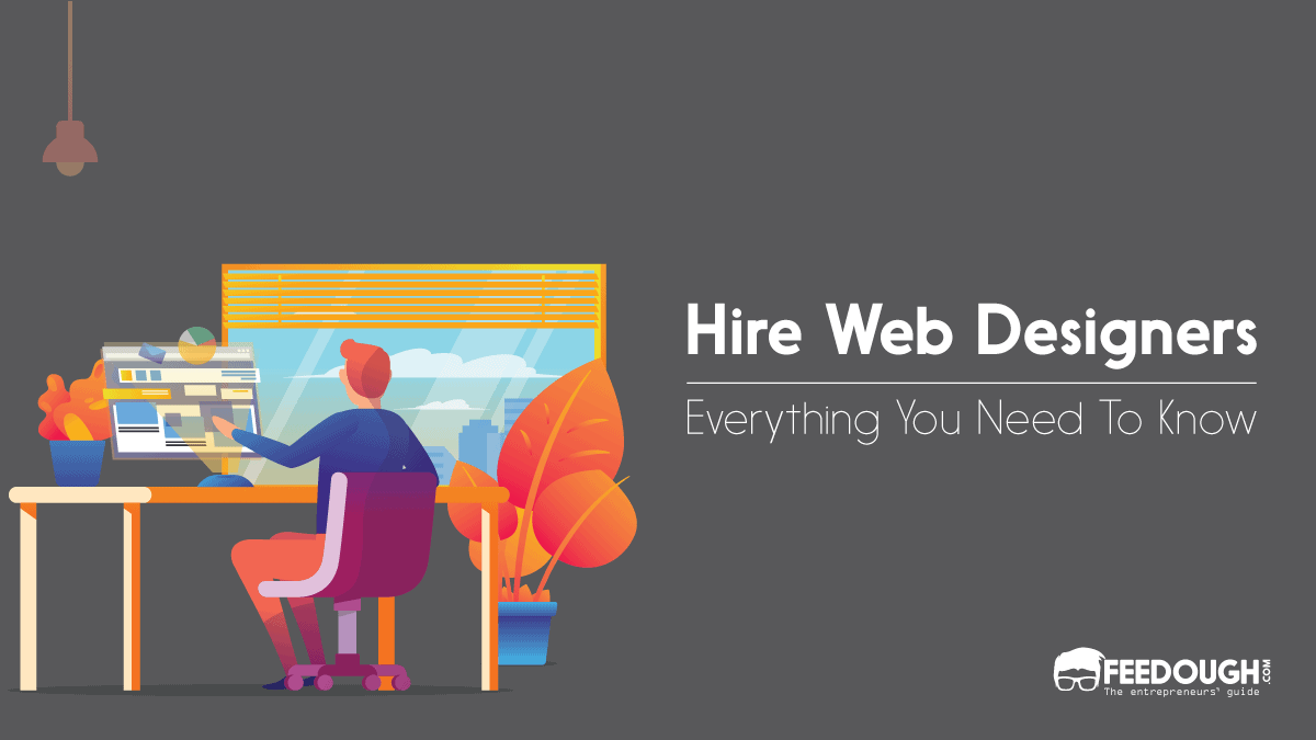 How To Hire A Web Designer Detailed Guide Feedough